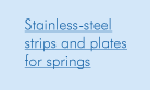 Stainless-steel strips and plates for springs