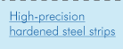 High-precision hardened steel strips